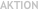 AKTION