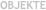 OBJEKTE