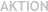 AKTION